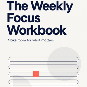 The Weekly Focus Workbook,